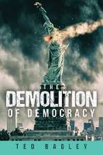 The Demolition of Democracy