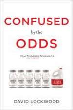 Confused by the Odds: How Probability Misleads Us