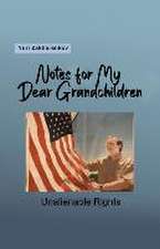 Notes for My Dear Grandchildren: Unalienable Rights