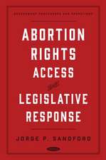 Abortion Rights, Access, and Legislative Response