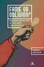 Fame or Oblivion?: Russian Creativity in the Arts and Sciences