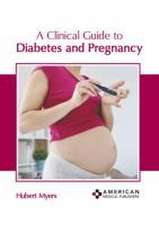 A Clinical Guide to Diabetes and Pregnancy