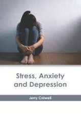 Stress, Anxiety and Depression