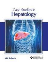 Case Studies in Hepatology