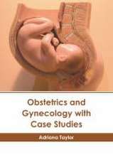 Obstetrics and Gynecology with Case Studies