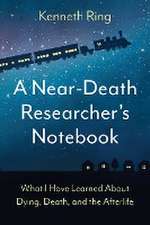 A Near-Death Researcher's Notebook