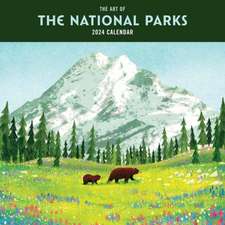 Parks, F: Art of the National Parks 2024 Calendar