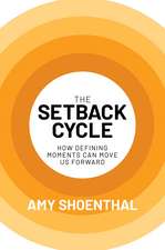 The Setback Cycle: How Defining Moments Can Move Us Forward