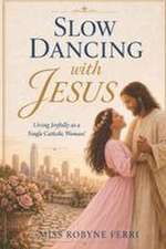 Slow Dancing with Jesus