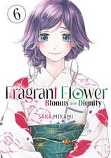 The Fragrant Flower Blooms with Dignity 6