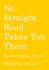 No Straight Road Takes You There