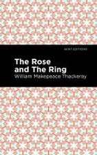 Thackeray, W: Rose and the Ring