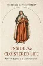 Inside the Cloistered Life