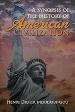 A Synopsis of the History of American Civilization