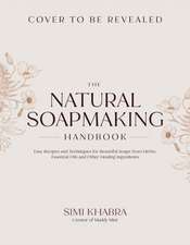 The Natural Soapmaking Handbook