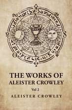 The Works of Aleister Crowley Vol 2