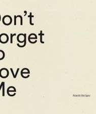 Don't Forget to Love Me