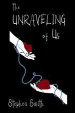 The Unraveling of Us