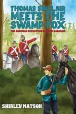 Thomas Sinclair Meets the Swamp Fox