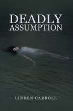 Deadly Assumption