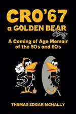 CRO'67 a Golden Bear Story