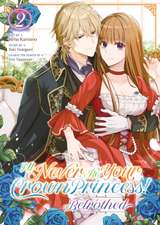 I'll Never Be Your Crown Princess! - Betrothed (Manga) Vol. 2