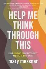 Help Me Think Through This