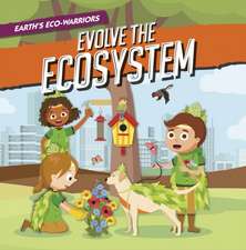 Earth's Eco-Warriors Evolve the Ecosystem