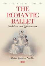 The Romantic Ballet: Evolution and Efflorescence