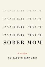 Sober Mom: A Memoir