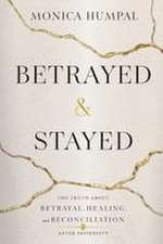 Betrayed & Stayed