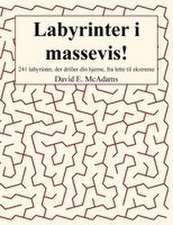 Labyrinter i massevis!