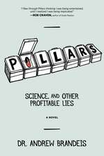 Pillars: Science, and Other Profitable Lies