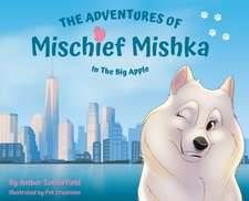 The Adventures of Mischief Mishka in the Big Apple