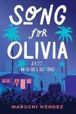 Song for Olivia: A Novel Based on a True Story