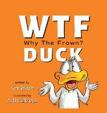 WTF DUCK - Why The Frown