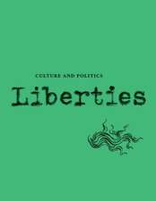 Liberties Journal of Culture & Politics