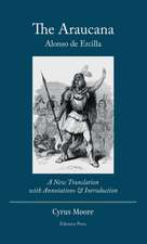 The Araucana: : A New Translation with Annotations and Introduction