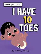 I Have 10 Toes, Thank You Jesus