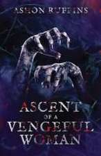 Ascent of a Vengeful Woman