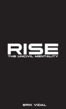 Rise: The UNCIVIL MENTALITY