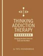 Thinking Addiction Therapy Workbook