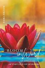 Bloom inWord: A Poetic Journey of Finding Purpose in Pain