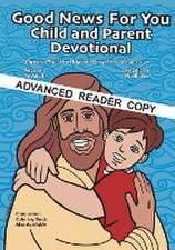 Good News for You Child and Parent Devotional A.R.C.