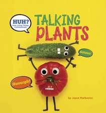 Huh? Talking Plants
