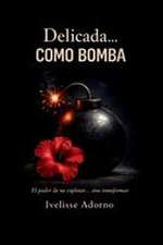 Delicada...como bomba