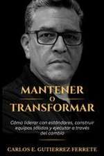 Mantener o Transformar