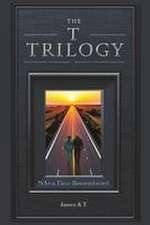 The T Trilogy